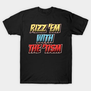 Rizz em wuth the tism - Pop Art Style T-Shirt